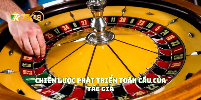 Chiến lược phát triển toàn cầu của tác giả